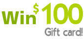 Register to win a $100 Gift Card